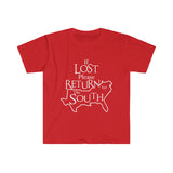 Lost Return to the South T Shirt - Texas Alabama Georgia North South Carolina Florida Louisiana Mississippi Tennessee Kentucky Virginia