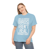 Birds Aren't Real They're Government Drones T-Shirt - Birds Are Not Real, Birds Are Watching, Spy Drones, Conspiracy - T Shirt Unisex