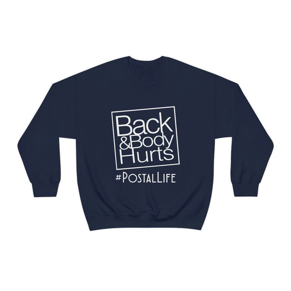 Back and Body Hurts Sweatshirt OL- Postal Life United States Postal Worker Postal Wear Post Office Postal - Unisex Crewneck Sweatshirt