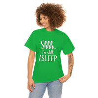 Shhh I'm Still Asleep T Shirt - Funny Shirt,  Funny Graphic T Shirt - Unisex Jersey Short Sleeve Tee