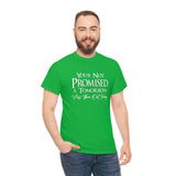 Your Not Promised A Tomorrow T Shirt - Funny Shirt, Funny T Shirt - Short Sleeve Unisex Jersey Tee