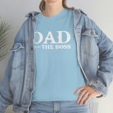 Dad The Boss Shirt - Fathers Day , New Dad, Birth Announcement, Greatest Dad -  Heavy Cotton T Shirt