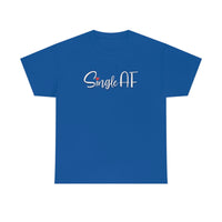 Single AF T Shirt - Funny Shirt - Unisex Jersey Short Sleeve Tee