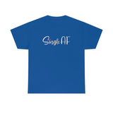 Single AF T Shirt - Funny Shirt - Unisex Jersey Short Sleeve Tee