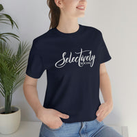 Selectively Social Bella Canvas Shirt - Funny Sarcastic Birthday Gift Graphic T Shirt