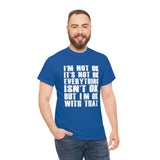 It's Not OK Shirt It's OK T shirt - Funny Shirt 100% Cotton Short Sleeve Unisex Shirt