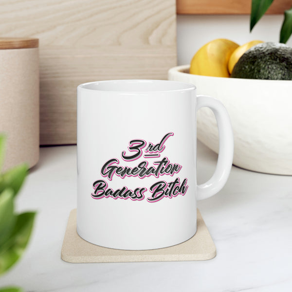 3rd Generation Bad Bitch Coffee Cup - Mom Life, Funny Mom, Bad Bitch Energy - Ceramic Coffee Mug 11oz