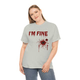 I'm Fine T Shirt - 100% Cotton Short Sleeve Unisex T-Shirt