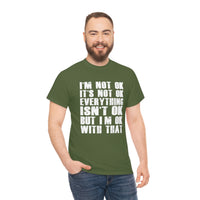 It's Not OK Shirt It's OK T shirt - Funny Shirt 100% Cotton Short Sleeve Unisex Shirt