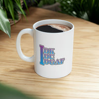 IDK IDC IDGAF - Ceramic Mug 11oz