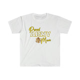 Proud Army Mom - Unisex Softstyle T-Shirt