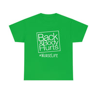 Back & Body Hurts Back And Body Hurts Nurse Life RNA Life LPN Life CMA Life Doctor Life Healthcare Worker Life Short Sleeve Unisex Shirt