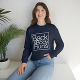 Back and Body Hurts Sweatshirt - Gift for Her Gift for Him Funny Sarcastic Birthday Shirt - Unisex Heavy Blend Sweatshirt