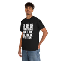 It's Not OK Shirt It's OK T shirt - Funny Shirt 100% Cotton Short Sleeve Unisex Shirt