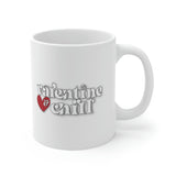 Valentine & Chill Coffee Cup - Ceramic Mug 11oz