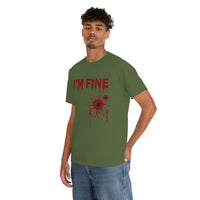 I'm Fine T Shirt - 100% Cotton Short Sleeve Unisex T-Shirt