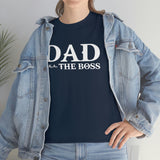 Dad The Boss Shirt - Fathers Day , New Dad, Birth Announcement, Greatest Dad -  Heavy Cotton T Shirt