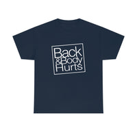 Back & Body Hurts Funny T-Shirt- Back and Body Hurts Gift for Her Or Him Funny Graphic T Shirt Short Sleeve Unisex Jersey Tee