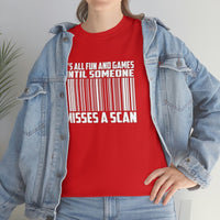 It's All Fun And Games Until Someone Misses A Scan - United States Postal Worker Postal Wear Post Office Postal Shirt - Heavy Cotton T Shirt