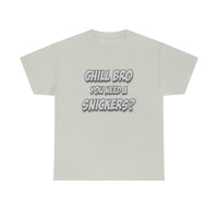 Chill Bro T Shirt - Funny Shirt - Unisex Jersey Short Sleeve Tee