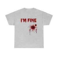 I'm Fine T Shirt - 100% Cotton Short Sleeve Unisex T-Shirt