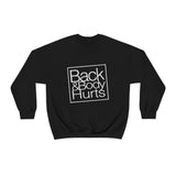 Back and Body Hurts Sweatshirt - Gift for Her Gift for Him Funny Sarcastic Birthday Shirt - Unisex Heavy Blend Sweatshirt