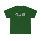 Single AF T Shirt - Funny Shirt - Unisex Jersey Short Sleeve Tee