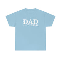 Dad The Boss Shirt - Fathers Day , New Dad, Birth Announcement, Greatest Dad -  Heavy Cotton T Shirt