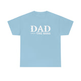 Dad The Boss Shirt - Fathers Day , New Dad, Birth Announcement, Greatest Dad -  Heavy Cotton T Shirt