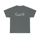 Single AF T Shirt - Funny Shirt - Unisex Jersey Short Sleeve Tee