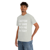 Caution Not Sure Distressed - Funny Shirt, Gift, Dad, Husband, Him, Brother, Son, Mother, Wife, Sister, Her, Birthday- Short Sleeve Unisex
