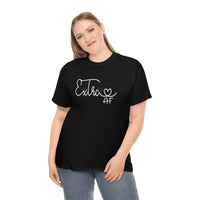 Extra AF T Shirt - Funny Shirt - Unisex Jersey Short Sleeve Tee