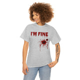 I'm Fine T Shirt - 100% Cotton Short Sleeve Unisex T-Shirt