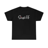 Single AF T Shirt - Funny Shirt - Unisex Jersey Short Sleeve Tee