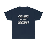 Chill Bro T Shirt - Funny Shirt - Unisex Jersey Short Sleeve Tee