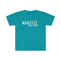 Manifest That T-Shirt Wt - Manifest That Shit, Law of Attraction, Positive Quote, Manifestation, Positive, Motivational, Self Love T Sh