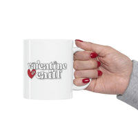 Valentine & Chill Coffee Cup - Ceramic Mug 11oz