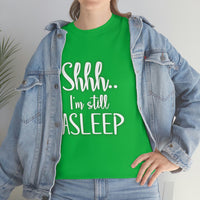 Shhh I'm Still Asleep T Shirt - Funny Shirt,  Funny Graphic T Shirt - Unisex Jersey Short Sleeve Tee