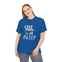 Shhh I'm Still Asleep T Shirt - Funny Shirt,  Funny Graphic T Shirt - Unisex Jersey Short Sleeve Tee