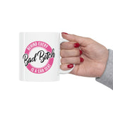 Behind Every Bad Bitch Is A Car Seat - Mom Life, Funny Mom, Bad Bitch Energy - Ceramic Mug 11oz