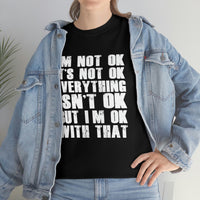 It's Not OK Shirt It's OK T shirt - Funny Shirt 100% Cotton Short Sleeve Unisex Shirt