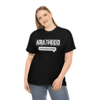 Adulthood Unsubscribe Funny Shirt - Funny Graphic T Shirt Short Sleeve Unisex Jersey Tee