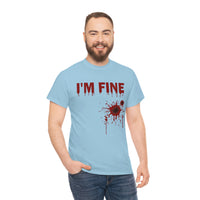 I'm Fine T Shirt - 100% Cotton Short Sleeve Unisex T-Shirt