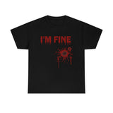 I'm Fine T Shirt - 100% Cotton Short Sleeve Unisex T-Shirt