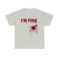 I'm Fine T Shirt - 100% Cotton Short Sleeve Unisex T-Shirt