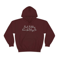 Bad Bitches Have Bad Days Too Hoodie - Unisex Heavy Blend Hooded Sweatshirt - Funny Hoodie, Bad Bitch Energy Hoodie