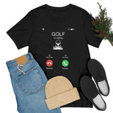 Golf Is Calling Bella Canvas Shirt - Golf T Shirt, Funny Shirt , Womens,  Mens,  Wife Gift, Husband Gift, Dad Gift, Mom Gift - Unisex