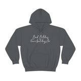 Bad Bitches Have Bad Days Too Hoodie - Unisex Heavy Blend Hooded Sweatshirt - Funny Hoodie, Bad Bitch Energy Hoodie