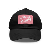 Not Today Satan Twill Hat with Faux Leather Patch