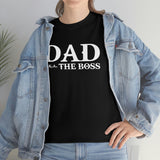 Dad The Boss Shirt - Fathers Day , New Dad, Birth Announcement, Greatest Dad -  Heavy Cotton T Shirt